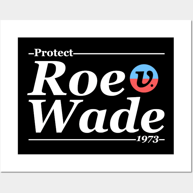 Protect Roe V Wade 1973 Wall Art by Stacy Peters Art